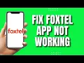 How to Fix Foxtel Go App Not Working 2023