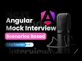 Angular Mock Interview Scenario Based Questions