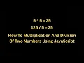 how to multiply and divide javaScript problem solving