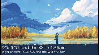 Download Rigël Theatre - SOLROS and the Will of Altaïr MP3