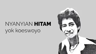 Download YOK KOESWOYO - NYANYIAN HITAM (1980) MP3