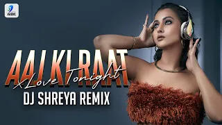 Aaj Ki Raat X Love Tonight (Remix) | DJ Shreya | Don | Shahrukh Khan | Priyanka Chopra | Isha K