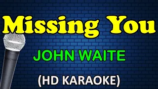 MISSING YOU - John Waite (HD Karaoke)