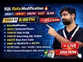 SQL Data Modification in One Class SELECT UPDATE DELETE DROP ALTER Live at 8 PM