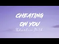 Charlie Puth - Cheating on you ( Slowed Reverb ) Lyrics