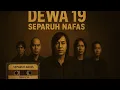 DEWA 19 FULL ALBUM LAGU TERPOPULER - SEPARUH NAFASKU