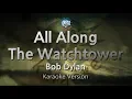 Download Lagu Bob Dylan-All Along The Watchtower (Karaoke Version)
