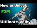 HOW TO UNLOCK ULTIMATE VALBY F2P - STEP BY STEP