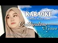 Download Lagu Karaoke usabbarakeng nyawa' nada cewek original version 