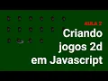 Criando um jogo 2D com Javascript - Aula 2