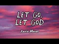 Download Lagu Xania Monet - Let Go, Let God (Lyrics)