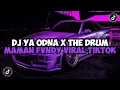 Download Lagu DJ YA ODNA X THE DRUM FULL SONG MAMAN FVNDY JEDAG JEDUG VIRAL TIKTOK