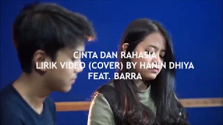 Download CINTA DAN RAHASIA - LIRIK VIDEO (COVER) BY HANIN DHIYA ft.BARRA MP3