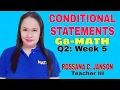 CONDITIONAL STATEMENTS G8 MATH Q2 WEEK 5 by ROSSANA C JANSON