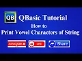 QBasic Program To Print Vowel Letters Of Input String Print Vowel Characters in QBasic in Hindi