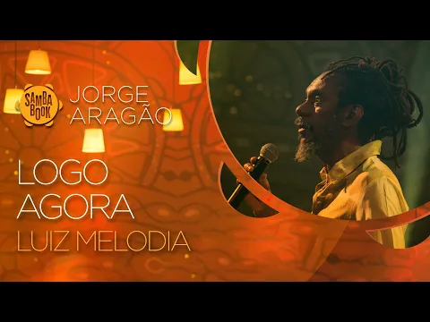 Clipe de Logo Agora - Sambabook, Jorge Aragão & Luiz Melodia