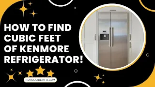 How To Find Cubic Feet Of Kenmore Refrigerator