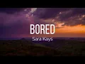 Sara Kays - Bored (Lyrics)