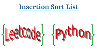 Leetcode Question 147 Insertion Sort List in Python