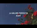 La mujer perfecta - Kurt (Letra)