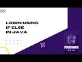 Creating login system using If else statement in java programming Tutorial