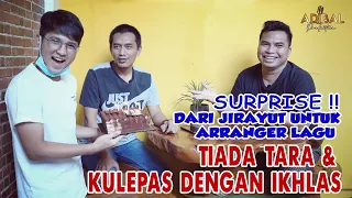 Download SURPRISE !! DARI JIRAYUT UNTUK ARRANGER LAGU TIADA TARA \u0026 KULEPAS DENGAN IKHLAS MP3