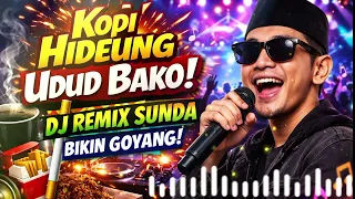 dj kopi hideung udud bako remix sunda viral 2026 bikin goyang nonstop 