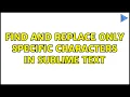 Find and replace only specific characters in Sublime Text