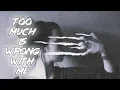 Too Much Is Wrong With Me - Sad Multifandom