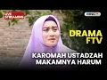 🔴 KAROMAH USTADZAH MAKAMNYA HARUM | LIVE DRAMA FTV | 25 DESEMBER 2025