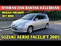2005 SUZUKI AERIO DX FACELIFT MANUAL SMOOTH COOL COMFORTABLE FULL FEATURES