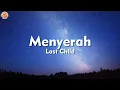 Download Lagu Menyerah - Last Child (Lirik Lagu) | OST. Aku Dan Mesin Waktu