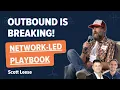 Outbound Is Breaking - Here s the Network-Led Playbook for 2026 Scott Leese