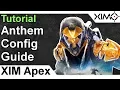 XIM APEX - Anthem Config Guide