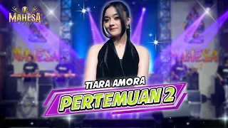 PERTEMUAN 2  -  Tiara Amora  -  MAHESA MUSIC