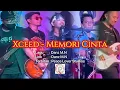 Download Lagu MEMORI CINTA - XCEED