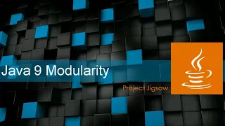 Introduction to Project Jigsaw Modularity Java 9
