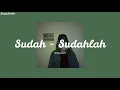 Download Lagu SOULJAH - Sudah-sudahlah lirik