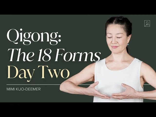 Video: Qigong: The 18 Forms with Mimi Kuo-Deemer | Day 2
