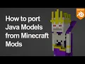How To Export Java Minecraft Models from Mods into Blender IX