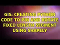 GIS Creating Python code to pin and rotate fixed length segment using shapely