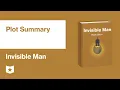 Invisible Man by Ralph Ellison Plot Summary