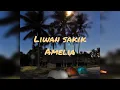 Lagu liwan sakik ~ Amelia klasik Lampung