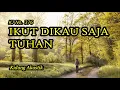 Download Lagu IKUT DIKAU SAJA, TUHAN (KJ 376) - Kidung Akustik