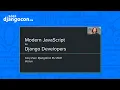 DjangoCon 2021 Modern JavaScript for Django Developers Cory Zue