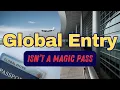 The Truth About GLOBAL ENTRY They Don t Tell You - Why GLOBAL ENTRY WON T ALWAYS SAVE YOU TIME