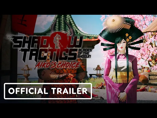 Shadow Tactics: Blades of the Shogun - Official Aiko's Choice Launch Trailer