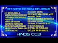 Download Lagu HINOS DE LOUVORES A DEUS - COLETÂNEA CCB - EM NOME DO SENHOR JESUS