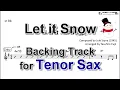 Let it Snow - Backing Track for Tenor Sax with Sheet Music (Take -1)