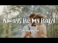 Download Lagu Tim Halperin - Always Be My Baby (lyrics)